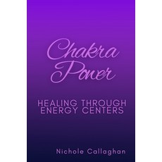 (英文圖書)Chakra Power: Healing Through Energy Centers 平裝版, Independently Published, 英文