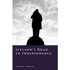 (영문도서)Iceland's Road to Independence: Home Rule and Sovereignty Paperback, Independently Published, English, 9798243505758
