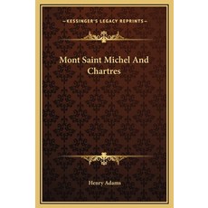 (영문도서) Mont Saint Michel And Chartres Hardcover, Kessinger Publishing, English, 9781169322950