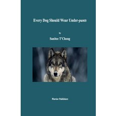 (영문도서)Every Dog Should Wear Under-pants Paperback, Warrior Publishers, English, 9798231629756
