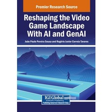 (英文圖書)Reshaping the Video Game Landscape With AI and GenAI 平裝版, Igi Global Scientific Publi..., 英文