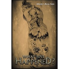 (영문도서) What Just Happened? Paperback, Austin Macauley, English, 9781788480635