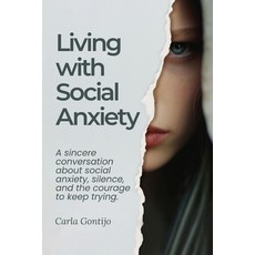(英文圖書)Living with Social Anxiety: A sincere conversation about social anxiety silence... 平裝版, Independently Published, 英文