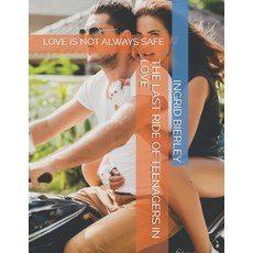 (英文圖書)The Last Ride of Teenagers in Love: Love Is Not Always Safe 平裝版, Independently Published, 英文