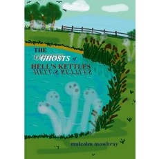 (영문도서)The Ghosts of Hells Kettles Paperback, Lulu.com, English, 9781326023973