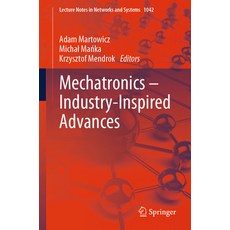 (영문도서) Mechatronics - Industry-Inspired Advances Paperback, Springer, English, 9783031634437