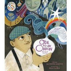 Ode to an Onion: Pablo Neruda & His Muse Hardcover, Cameron Kids, English, 9781944903343