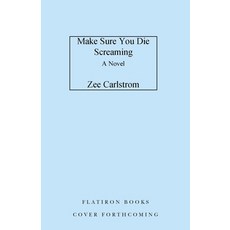 (영문도서) Make Sure You Die Screaming Hardcover, Flatiron Books, English, 9781250365675