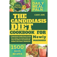 (영문도서) Candidiasis Diet For Newly Diagnosed: A Comprehensive Candida Cleanse and Diet Plan to Enhanc... Paperback, Independently Published, English, 9798877889057