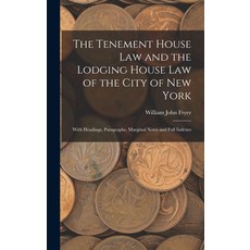 (영문도서) The Tenement House Law and the Lodging House Law of the City of New York: With Headings Para... Hardcover, Legare Street Press, English, 9781017602043