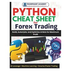 (영문도서)Python Cheat Sheet For Forex Trading: Build Automate and Optimize AI Bots for... Paperback, Independently Published, English, 9798243744157