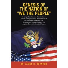 (英文圖書)Genesis of the Nation of "WE THE PEOPLE": A comprehensive view of ancient and cu... 平裝版, Archway Publishing, 英文