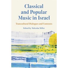 (英文圖書)Classical and Popular Music in Israel: Transcultural Dialogues and Contrasts 精裝版, University of Rochester Press, 英文
