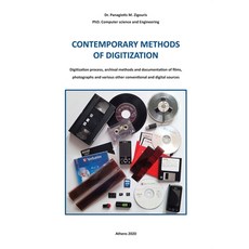 CONTEMPORARY METHODS OF DIGITIZATION - Digitization process archival methods and documentation of f... Paperback, Panagiotis Zigouris