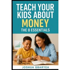 (英文圖書)Teach Your Kids About Money: The 8 Essentials 平裝版, Independently Published, 英文
