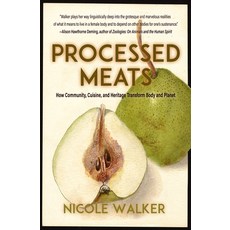 Processed Meats: Essays on Food Flesh and Navigating Disaster Paperback, Torrey House Press