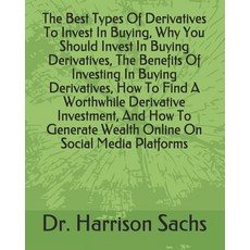 The Best Types Of Derivatives To Invest In Buying Why You Should Invest In Buying Derivatives The ... Paperback, Independently Published, English, 9798742344193