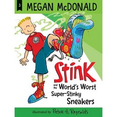 Stink and the World's Worst Super-Stinky Sneakers, Stink and the World's Worst .., Megan McDonald, Reynolds, Pe.., Candlewick Press (MA)