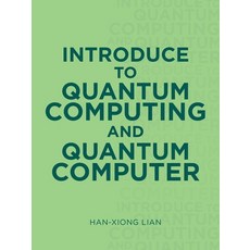 (영문도서) Introduce to Quantum Computing and Quantum Computer Paperback, iUniverse, English, 9781663222817