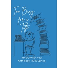 (英文圖書)Too Busy for a Title: NHS 8th Hour CW Anthology 平裝版, Independently Published, 英文