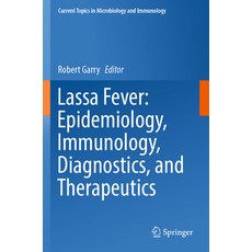 (영문도서) Lassa Fever: Epidemiology Immunology Diagnostics and Therapeutics Paperback, Springer, English, 9783031358098