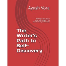 (영문도서)The Writer's Path To Self Discovery Paperback, Ayush Vora, English, 9798232009519