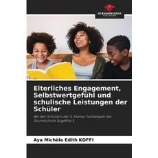 (英文書)Elterliches Engagement Selbstwertgefühl und schulische Leistungen der Schüler 平裝版, Our Knowledge Publishing, 英文