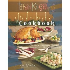 (영문도서) Thanksgiving Cookbook: The Best of Thanksgiving Recipes and Inspiration for a Festive Holiday... Paperback, Independently Published, English, 9798758929834