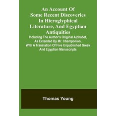 (영문도서)An Account Of Some Recent Discoveries In Hieroglyphical Literature And Egyptian... Paperback, Alpha Edition, English, 9789371770163