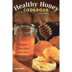 (영문도서) Healthy Honey Cookbook: Recipes Anecdotes and Lore Second Edition Paperback, Lonik/Mazur, English, 9780811711951