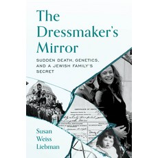(영문도서) The Dressmaker's Mirror: Sudden Death Genetics and a Jewish Family's Secret Hardcover, Rowman & Littlefield Publis..., English, 9781538196809