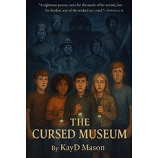 (영문도서)The Cursed Museum: A YA Supernatural Thriller About Nine Misfit Teens a Haunted... Paperback, Independently Published, English, 9798275117455