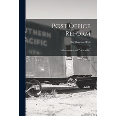 (영문도서) Post Office Reform [microform]: Its Importance and Practicability Paperback, Legare Street Press, English, 9781014289674