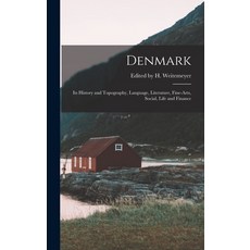 (영문도서) Denmark: Its History and Topography Language Literature Fine-arts Social Life and Finance Hardcover, Legare Street Press, English, 9781015561229