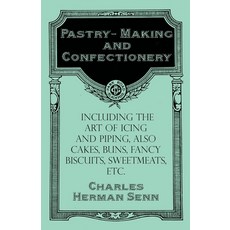 (영문도서) Pastry-Making and Confectionery - Including the Art of Icing and Piping Also Cakes Buns Fa... Paperback, Vintage Cookery Books, English, 9781528702065