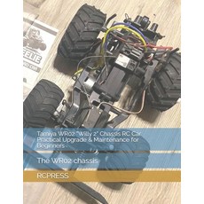 (영문도서) Tamiya WR02 "Willy 2" Chassis RC Car Practical Upgrade & Maintenance for Beginners Paperback, Independently Published, English, 9798877507722