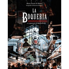 (영문도서) The Boqueria: And the Markets of Barcelona Hardcover, Guido Tommasi Editore, English, 9788867533794