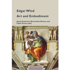 (영문도서) Edgar Wind: Art and Embodiment Paperback, Peter Lang Ltd, Internation..., English, 9781800799523