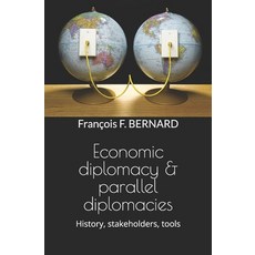 (영문도서)Economic diplomacy & parallel diplomacies: History stakeholders tools Paperback, Independently Published, English, 9798282117097