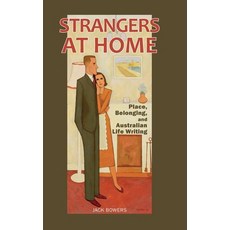 (영문도서) Strangers at Home: Place Belonging and Australian Life Writing Hardcover, Cambria Press, English, 9781604979343
