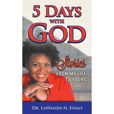 (영문도서) Five Days With God: Stories From My Life to Yours Paperback, Debra Evans, English, 9780998568201