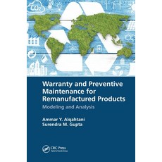 (영문도서) Warranty and Preventive Maintenance for Remanufactured Products: Modeling and Analysis Paperback, CRC Press, English, 9780367780616