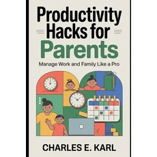 (英文圖書)Productivity Hacks for Parents: Mange Work and Family Like a Pro 平裝版, Independently Published, 英文
