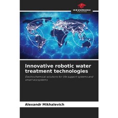 (영문도서)Innovative robotic water treatment technologies Paperback, Our Knowledge Publishing, English, 9786209076206