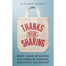 (영문도서) Thanks for Sharing: How I Gave Up Buying and Embraced Borrowing Swapping and Renting Paperback, Aurum, English, 9780711282186