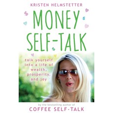 (영문도서) Money Self-Talk: Talk Yourself Into a Life of Wealth Prosperity and Joy Paperback, Green Butterfly Press, English, 9781958625057
