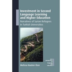 (영문도서)Investment in Second Language Learning and Higher Education: Narratives of Syria... Hardcover, English, 9781800419360 English, 9781800419360