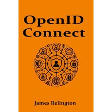(영문도서) OpenID Connect: All you need to know Paperback, Independently Published, English, 9798310036390