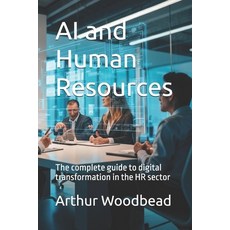 (영문도서)AI and Human Resources: The complete guide to digital transformation in the HR s... Paperback, Independently Published, English, 9798273930650