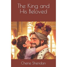 (영문도서)The King and His Beloved Paperback, Independently Published, English, 9798277264829